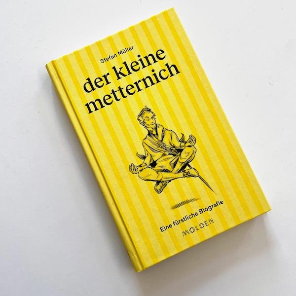 슈테판 뮐러(Stefan Müller) 저 『작은 메테르니히(der kleine metternich: Eine fürstliche Biografie)』."Molden Verlag, 총 160페이지, 가격 25 유로. 원서 언어는 독일어이며 한글어판은 아직 없다.